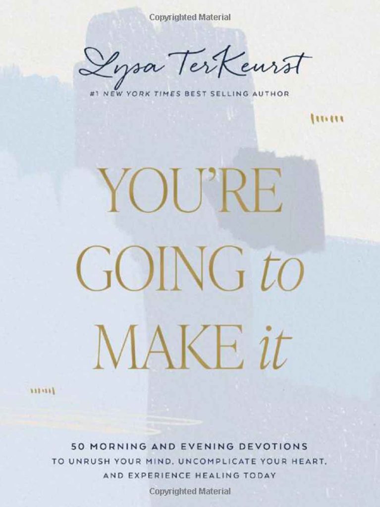 You're going to make it by Lysa Terkeurst