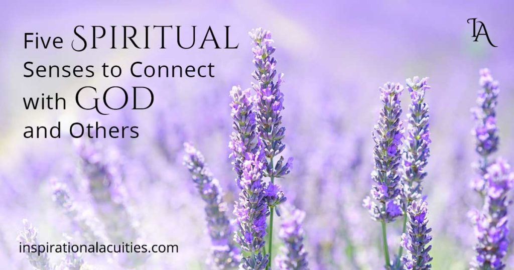 5 spiritual senses to connect with god and others